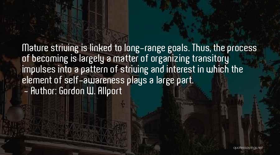 Self Striving Quotes By Gordon W. Allport