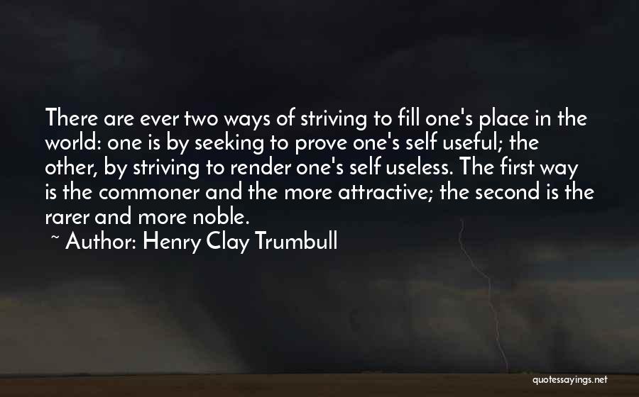 Self Striving Quotes By Henry Clay Trumbull