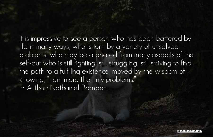 Self Striving Quotes By Nathaniel Branden