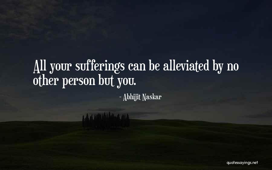 Self Suffering Quotes By Abhijit Naskar Self Suffering Quotes By Abhijit Naskar
