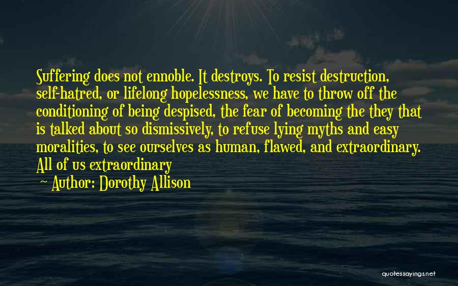 Self Suffering Quotes By Dorothy Allison