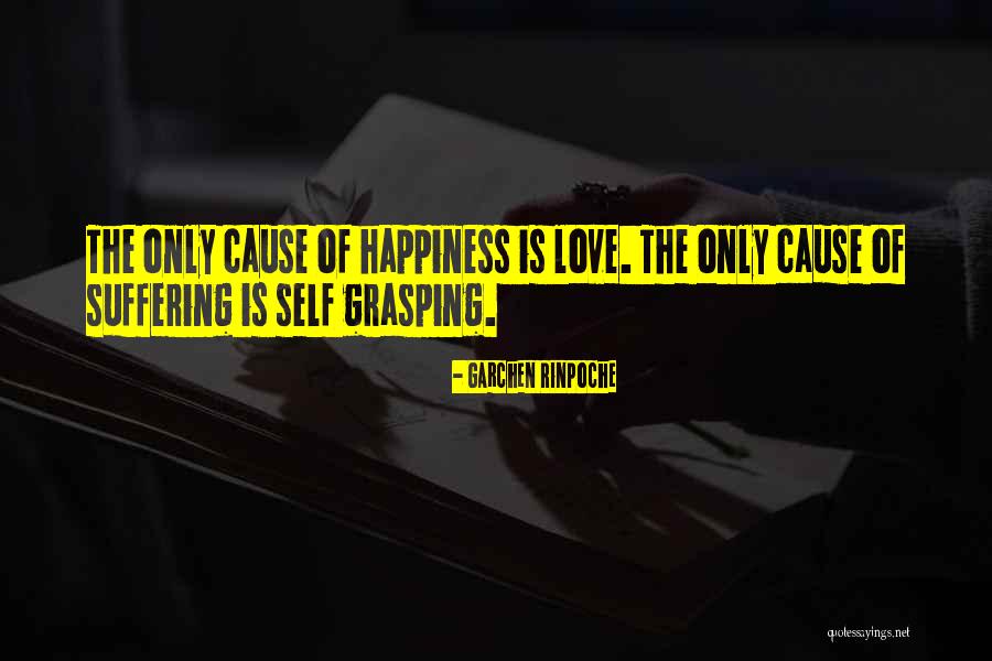 Self Suffering Quotes By Garchen Rinpoche Self Suffering Quotes By Garchen Rinpoche
