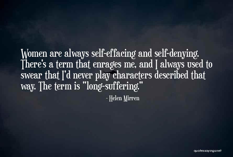 Self Suffering Quotes By Helen Mirren Self Suffering Quotes By Helen Mirren