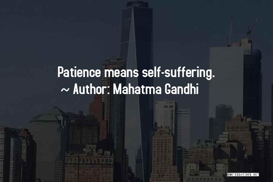 Self Suffering Quotes By Mahatma Gandhi