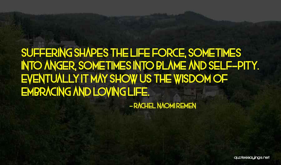 Self Suffering Quotes By Rachel Naomi Remen Self Suffering Quotes By Rachel Naomi Remen