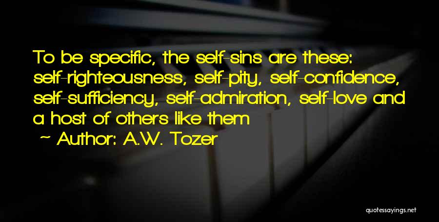 Self Sufficiency Quotes By A.W. Tozer