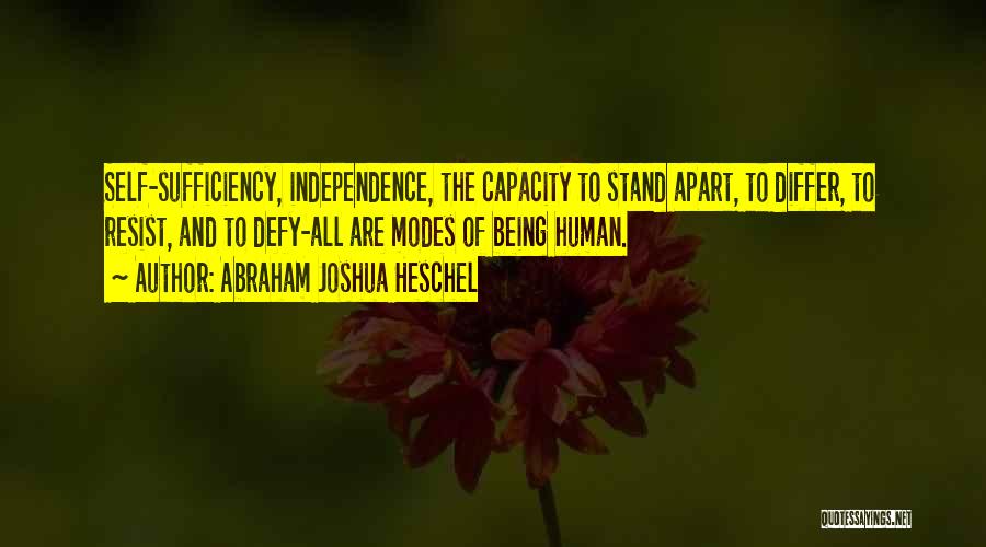 Self Sufficiency Quotes By Abraham Joshua Heschel