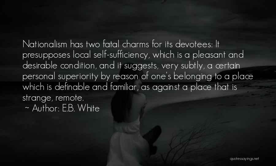 Self Sufficiency Quotes By E.B. White