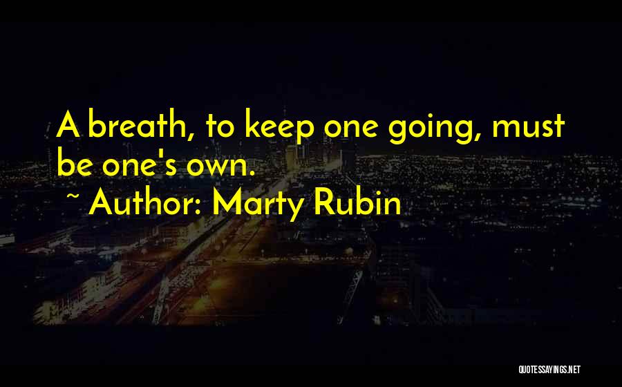 Self Sufficiency Quotes By Marty Rubin