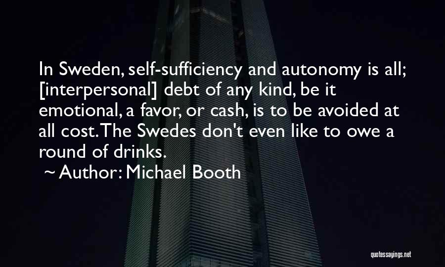 Self Sufficiency Quotes By Michael Booth