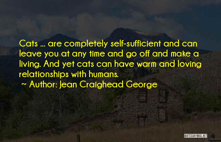 Self Sufficient Living Quotes By Jean Craighead George