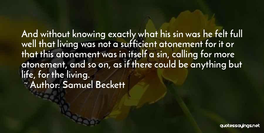 Self Sufficient Living Quotes By Samuel Beckett
