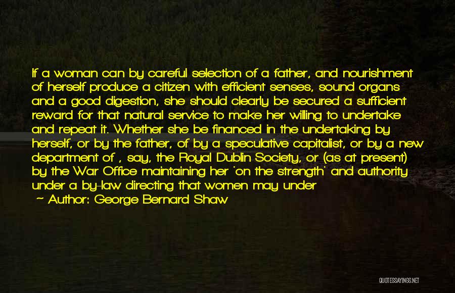 Self Sufficient Woman Quotes By George Bernard Shaw