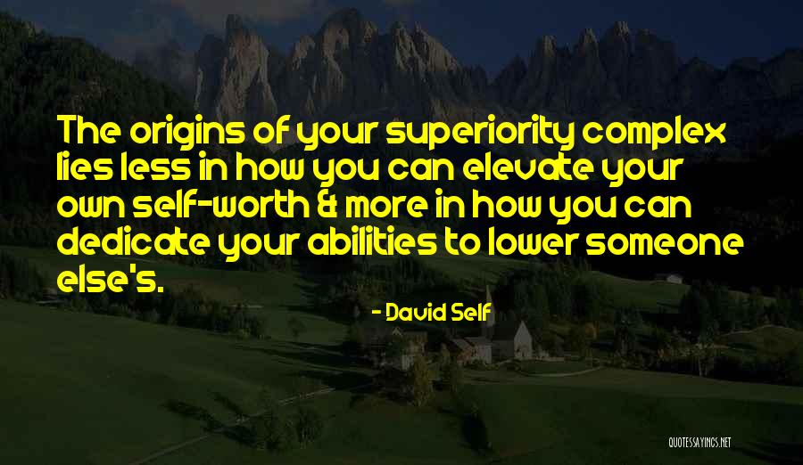 Self Superiority Quotes By David Self