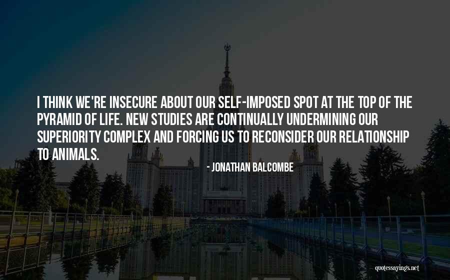 Self Superiority Quotes By Jonathan Balcombe