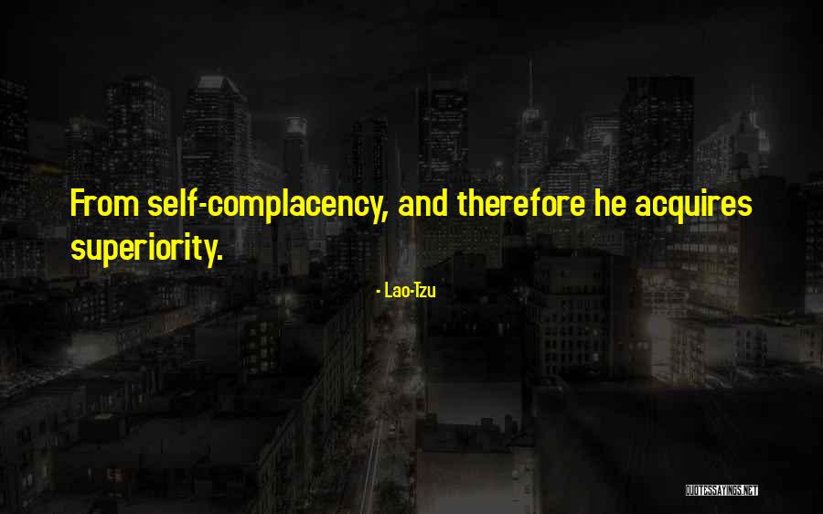 Self Superiority Quotes By Lao-Tzu