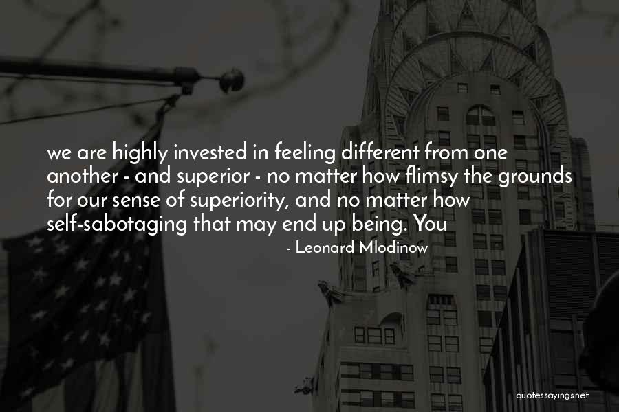 Self Superiority Quotes By Leonard Mlodinow Self Superiority Quotes By Leonard Mlodinow