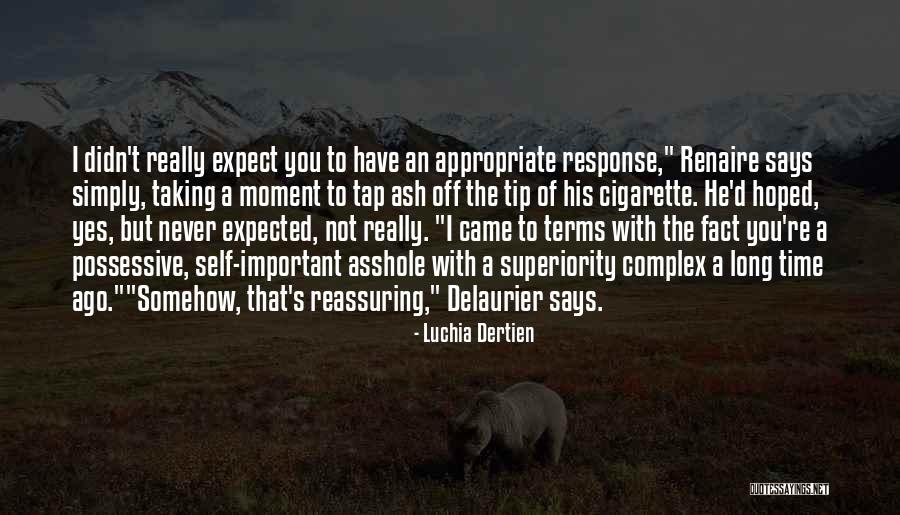 Self Superiority Quotes By Luchia Dertien