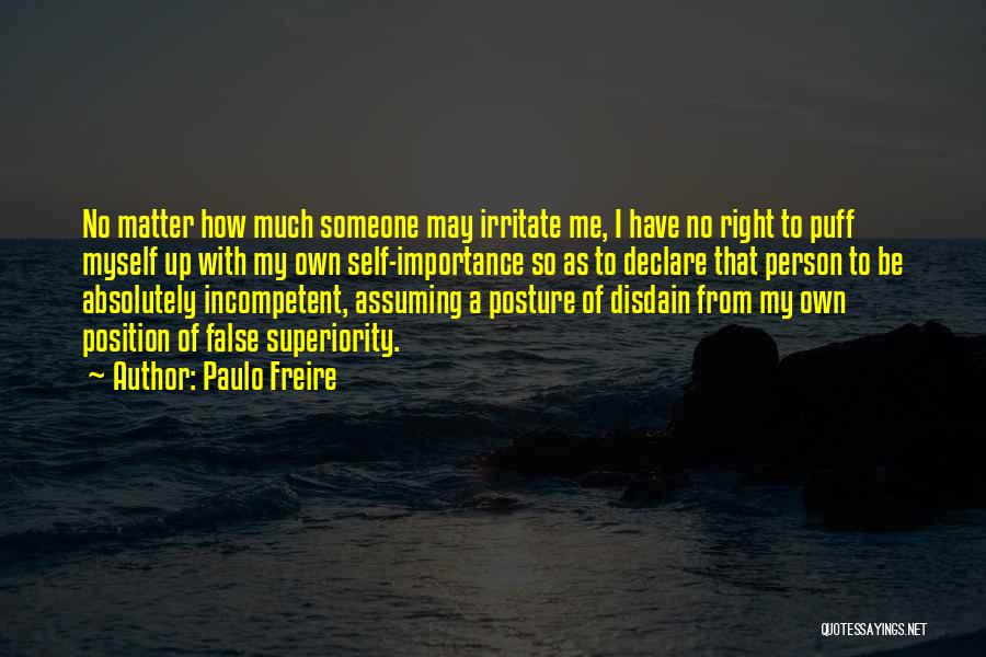 Self Superiority Quotes By Paulo Freire