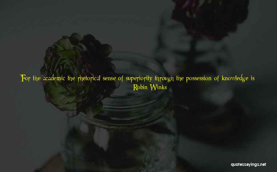 Self Superiority Quotes By Robin Winks Self Superiority Quotes By Robin Winks