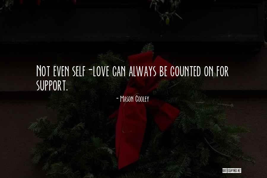 Self Support Quotes By Mason Cooley Self Support Quotes By Mason Cooley