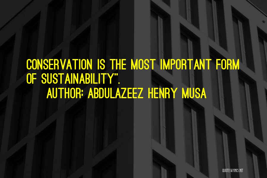 Self Sustainability Quotes By Abdulazeez Henry Musa