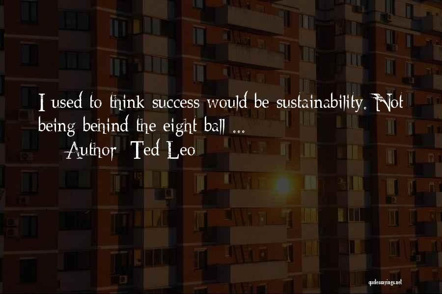 Self Sustainability Quotes By Ted Leo