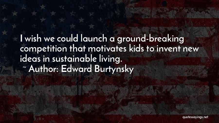 Self Sustainable Living Quotes By Edward Burtynsky