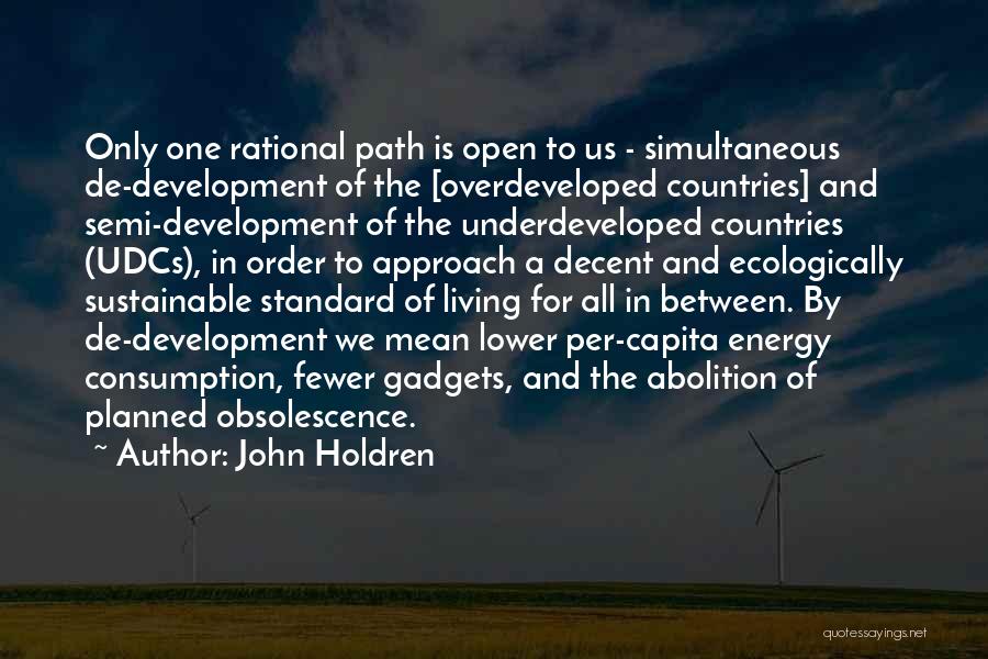 Self Sustainable Living Quotes By John Holdren