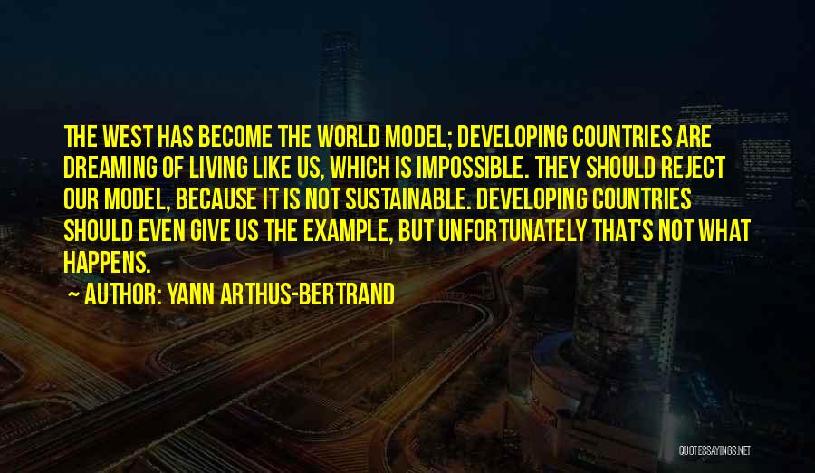 Self Sustainable Living Quotes By Yann Arthus-Bertrand