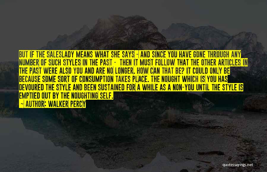 Self Sustained Quotes By Walker Percy