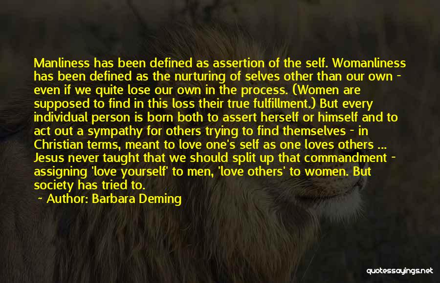 Self Sympathy Quotes By Barbara Deming