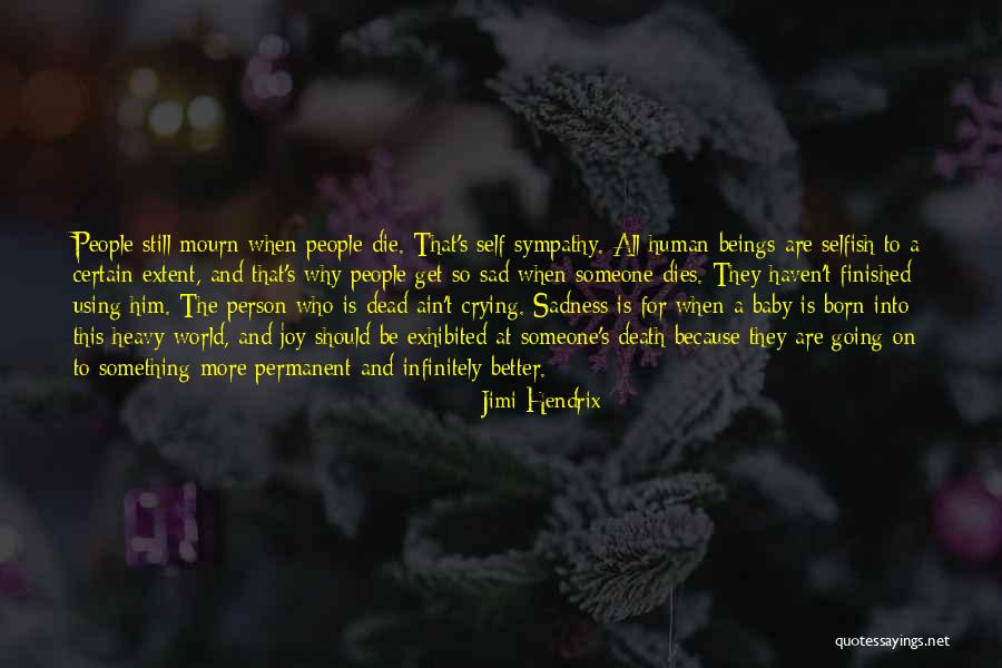 Self Sympathy Quotes By Jimi Hendrix Self Sympathy Quotes By Jimi Hendrix