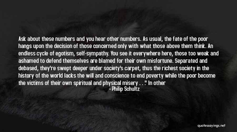 Self Sympathy Quotes By Philip Schultz Self Sympathy Quotes By Philip Schultz