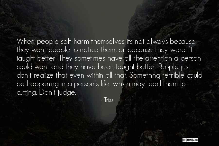 Self Taught Quotes By Triss Self Taught Quotes By Triss