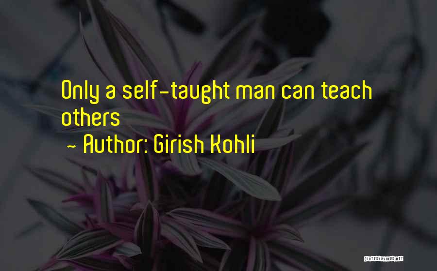 Self Teaching Quotes By Girish Kohli
