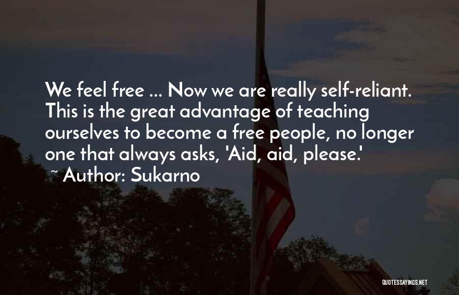 Self Teaching Quotes By Sukarno