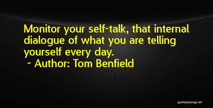 Self Telling Quotes By Tom Benfield