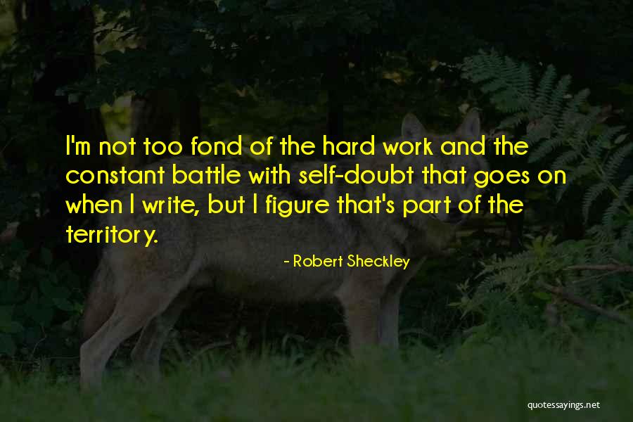 Self Territory Quotes By Robert Sheckley Self Territory Quotes By Robert Sheckley