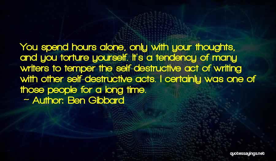 Self Torture Quotes By Ben Gibbard