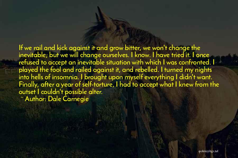 Self Torture Quotes By Dale Carnegie