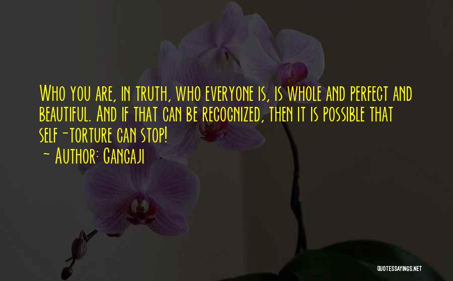 Self Torture Quotes By Gangaji