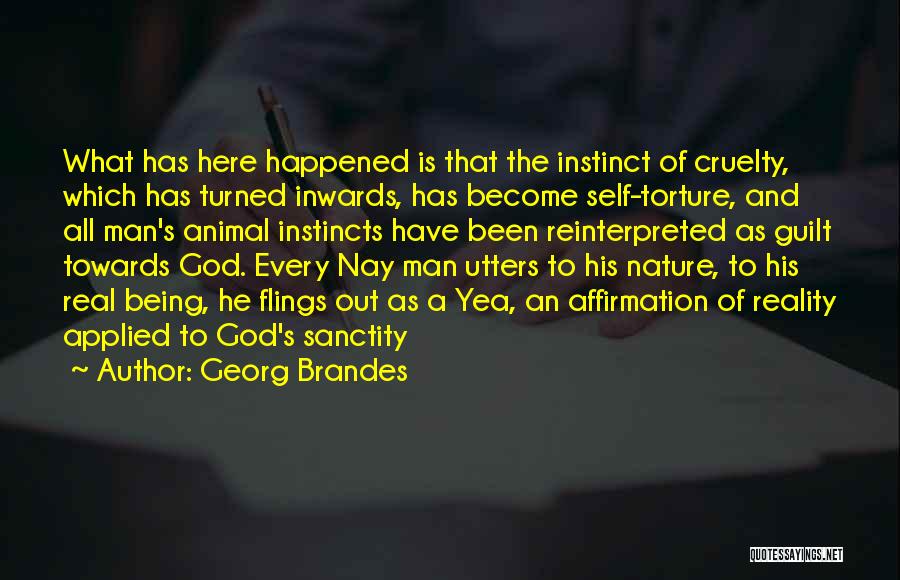 Self Torture Quotes By Georg Brandes