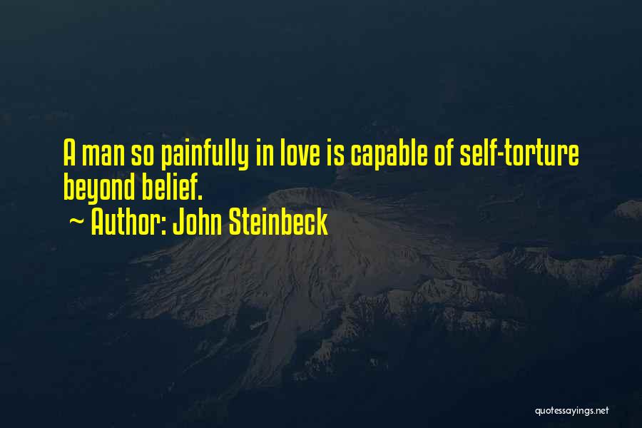 Self Torture Quotes By John Steinbeck