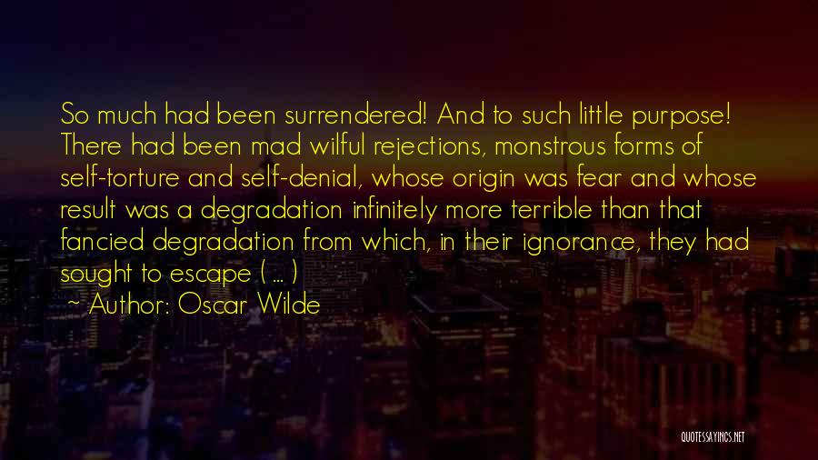 Self Torture Quotes By Oscar Wilde