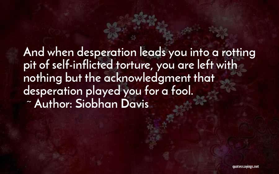 Self Torture Quotes By Siobhan Davis