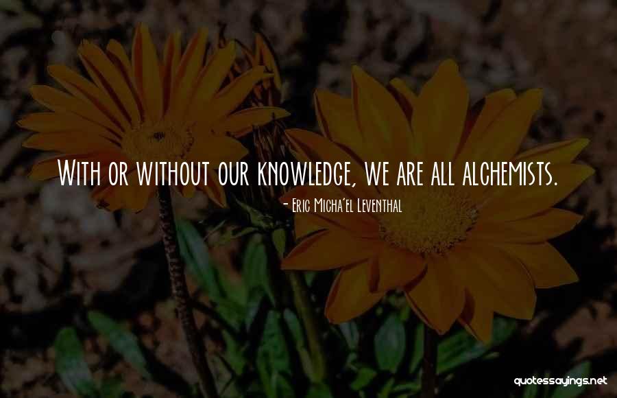Self Transformation Quotes By Eric Micha'el Leventhal Self Transformation Quotes By Eric Micha'el Leventhal
