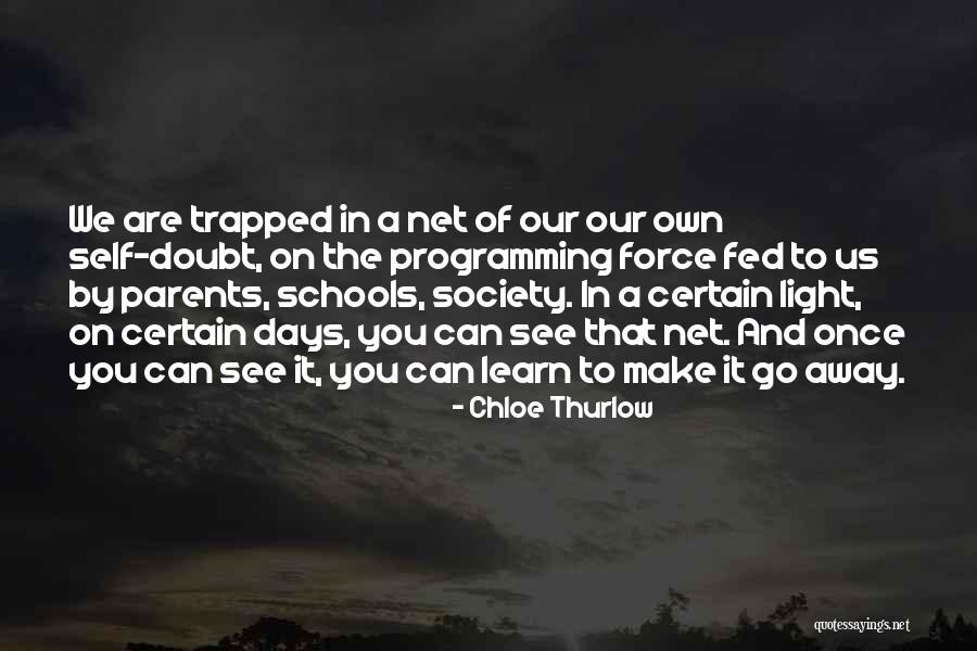 Self Trapped Quotes By Chloe Thurlow Self Trapped Quotes By Chloe Thurlow