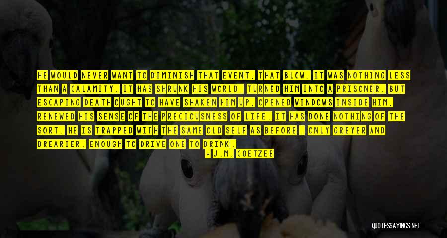 Self Trapped Quotes By J.M. Coetzee Self Trapped Quotes By J.M. Coetzee