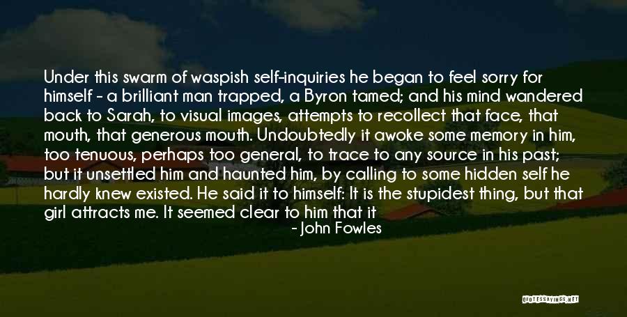 Self Trapped Quotes By John Fowles Self Trapped Quotes By John Fowles